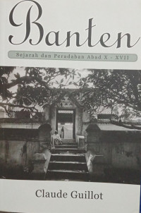 Image of Banten ; Sejarah Dan Peradaban Abad X-XVII