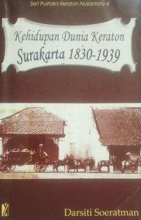 Image of Kehidupan Dunia Keraton Surakarta 1830-1939