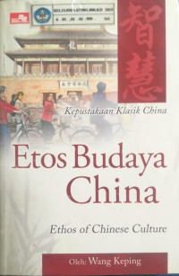 Image of Kepustakaan Klasik China
Etos Budaya China