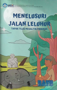 Image of Menelusuri Jalan Leluhur ; Tapak Tilas Megalitik Pasemah