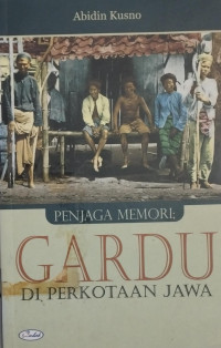 Image of Penjaga Memori : Gardu Di Perkotaan Jawa