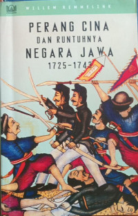Image of Perang Cina Dan Runtuhnya Negara Jawa 1725-1743