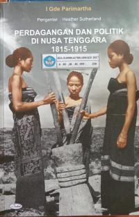 Image of Perdagangan dan Politik Di Nusa Tenggara 1815-1915