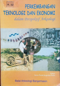 Image of Perkembangan Teknologi Dan Ekonomi Dalam Perspektif Arkeologi