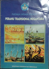 Image of Pustaka Wisata Budaya ; Perahu Tradisional Nusantara
