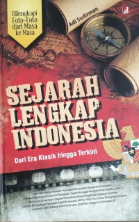 Image of Sejarah Lengkap Indonesia ; Dari Era Klasik Hingga Terkini