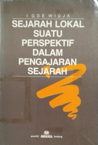 Image of Sejarah Lokal Suatu Perspektif Dalam Pengajaran Sejarah