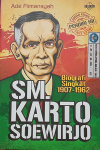 Image of SM. Karto Soewirjo ; Biografi Singkat 1907-1962